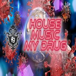 House Music Is My Drug