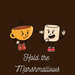 Hold the Marshmallows