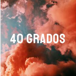 40 Grados (feat. ChiscoDelaLola)