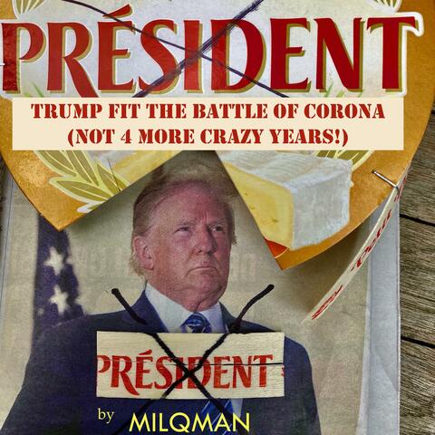 Trump Fit the Battle of Corona (Not 4 More Crazy Years)