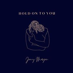 Hold on to You