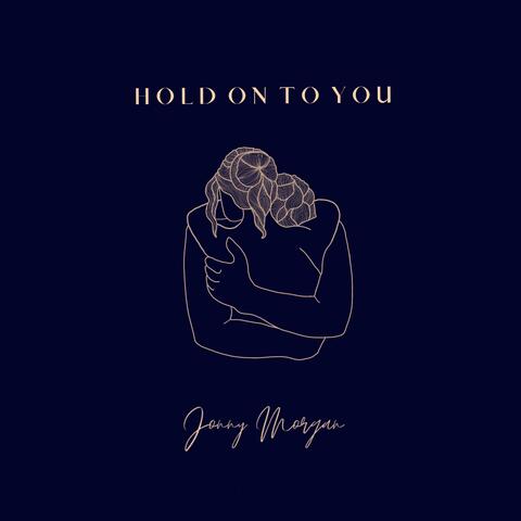 Hold on to You