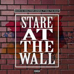 Stare at the Wall (feat. Bigg P Da Beast)