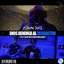 Dios Bendiga Al Reggaeton (Adrian Diaz)