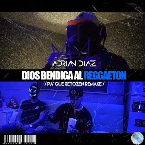 Dios Bendiga Al Reggaeton (Adrian Diaz)