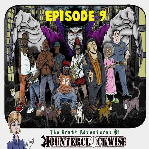 The Great Adventures of Kounterclockwise Episode 9