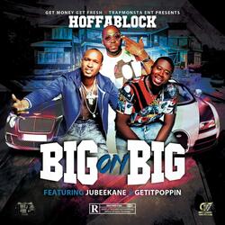 Big on Big (feat. JubeeKane & Getitpoppin)