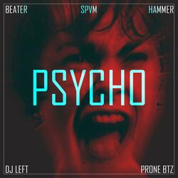 Psycho (feat. Beater, Spvm, Hammer & Dj Left)