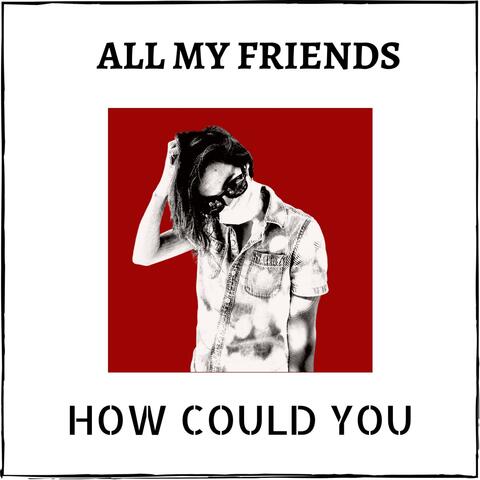 How Could You