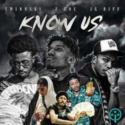 Know Us (feat. JG Riff & Zroc)