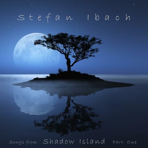 Songs from Shadow Island (Part One)