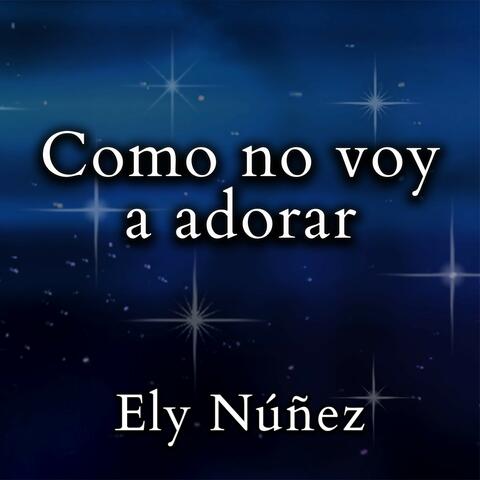 Como no voy a adorar