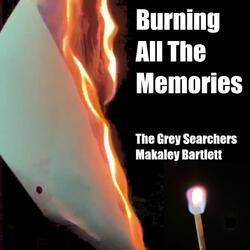 Burning All the Memories (feat. Makaley Bartlett)