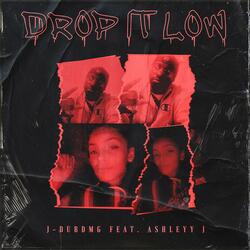 Drop It Low (feat. Ashley J)