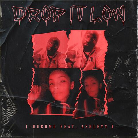 Drop It Low (feat. Ashley J)