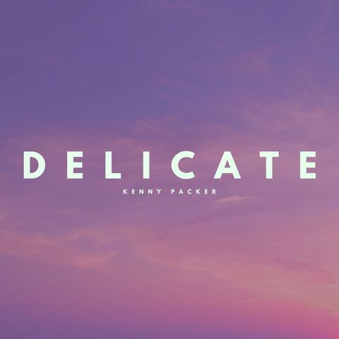 Delicate