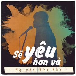 Sẽ Yêu Hơn Và