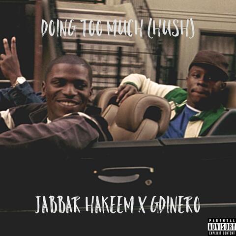 Doing Too Much (Hush) [feat. Gdinero]