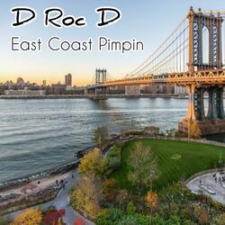 D Roc D EastCoast Pimpin'