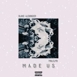 Made Us (feat. Iammxlclmx)