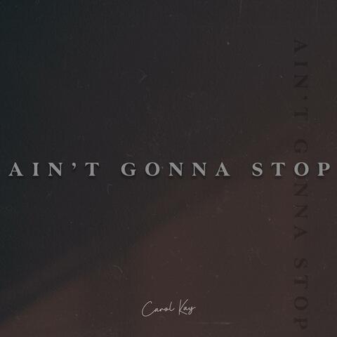 Ain't Gonna Stop