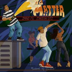 No Matter (feat. Zarion Uti)