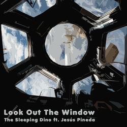 Look Out the Window (feat. Jesús Pineda)