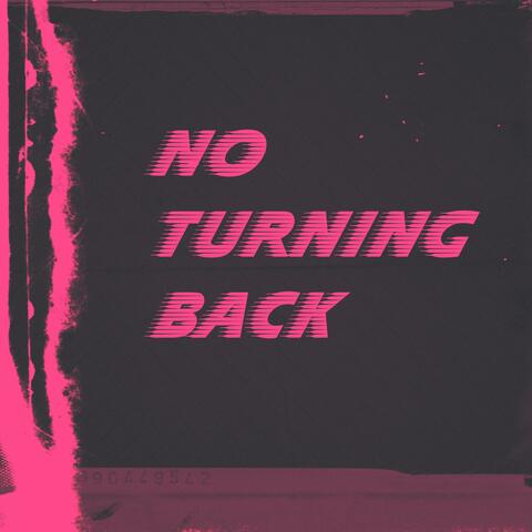 No Turning Back