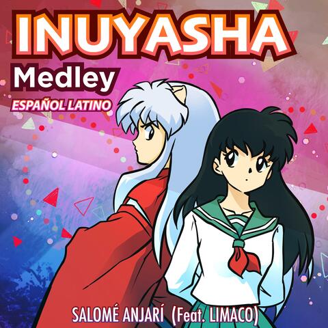 Inuyasha Medley Español Latino (feat. Limaco)