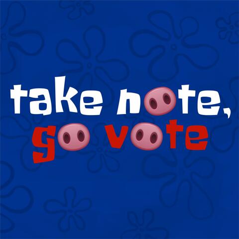 Take Note, Go Vote