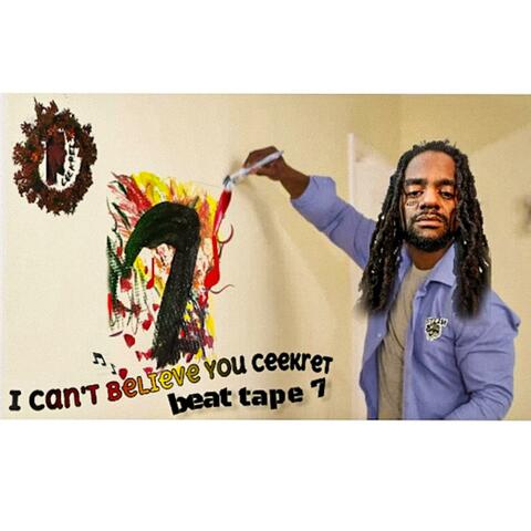 I Can't Believe You Ceekret 7