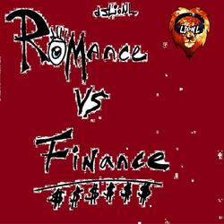 Romance Vs Finance