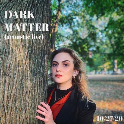 Dark Matter (Acoustic)