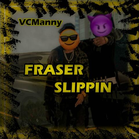 Fraser Slippin'