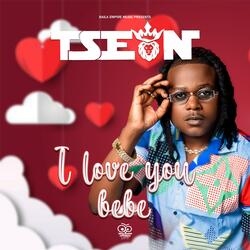I Love You Bebe