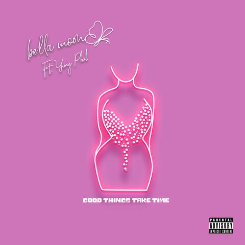 Good Things Take Time (feat. Yung Phil)