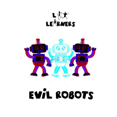 Evil Robots!