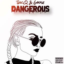 Dangerous (feat. Jacq)