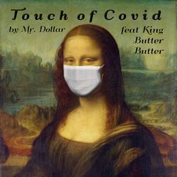 Touch of Covid (feat. King Butter Butter)