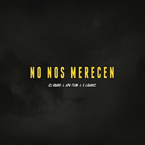 No Nos Merecen (feat. Izi Draro & APG Flow)
