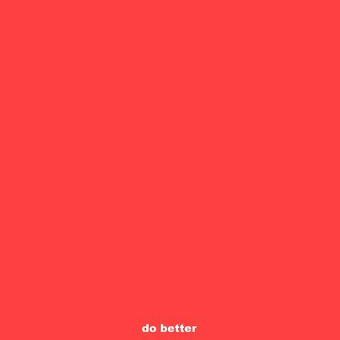 Do Better