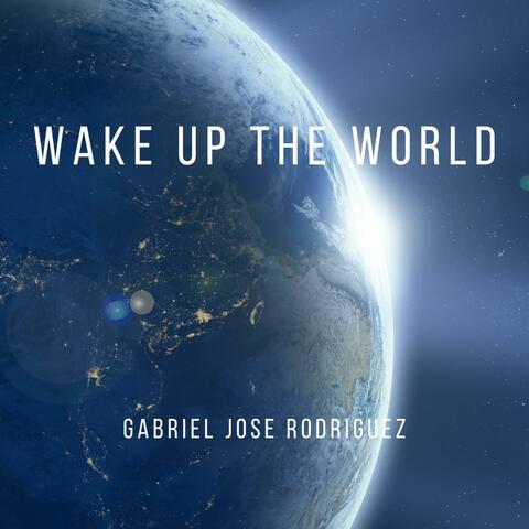 Wake Up the World
