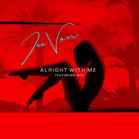 Alright With Me (feat. Box)
