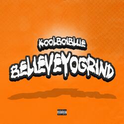 BelieveYoGrind