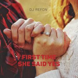 First Time She Said Yes