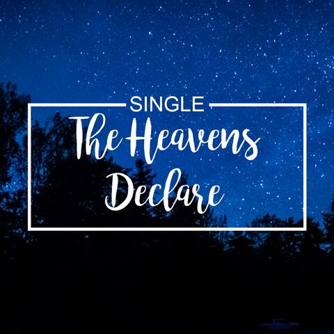 The Heavens Declare