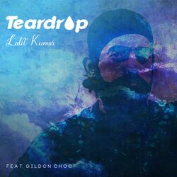 Teardrop (feat. Gildon Choo)