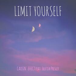 Limit Yourself (feat. Selfish Presley)