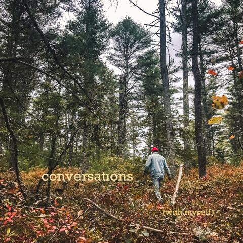 Conversations (With Myself)