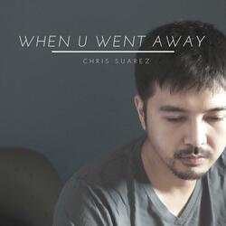 When You Went Away